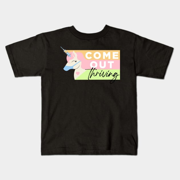 Come Out Thriving Kids T-Shirt by ijoshthereforeiam